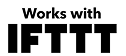 Works with IFTTT